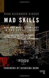 book Mad Skills: MIDI and Music Technology in the Twentieth Century