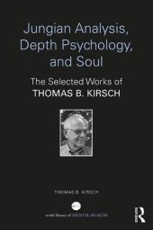 book Jungian Analysis, Depth Psychology, and Soul: The Selected Works of Thomas B. Kirsch