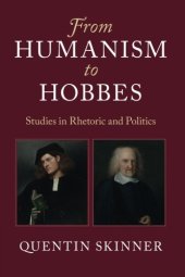 book From Humanism to Hobbes: Studies in Rhetoric and Politics