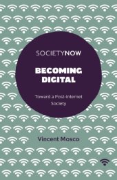 book Becoming Digital: Toward a Post-Internet Society