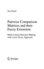book Pairwise Comparison Matrices and their Fuzzy Extension. Multi-Criteria Decision Making with a new Fuzzy Approach