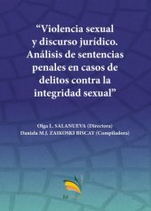 book Violencia sexual y discurso jurídico : análisis de sentencias penales en casos de delitos contra la integridad sexual