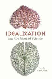 book Idealization and the Aims of Science