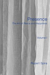 book Presence: The Art of Peace and Happiness - Volume 1