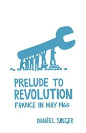 book Prelude to Revolution: France in May 1968