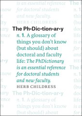 book The PhDictionary: A Glossary of Things You Don’t Know (but Should) about Doctoral and Faculty Life