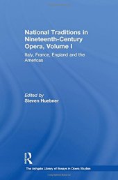 book National Traditions in Nineteenth-Century Opera, Volume I: Italy, France, England and the Americas