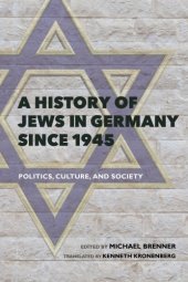 book A History of Jews in Germany Since 1945: Politics, Culture, and Society