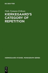 book Kierkegaard’s Category of Repetition: A Reconstruction