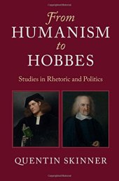 book From Humanism to Hobbes: Studies in Rhetoric and Politics