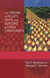 book The Origins of Feasts, Fasts, and Seasons in Early Christianity