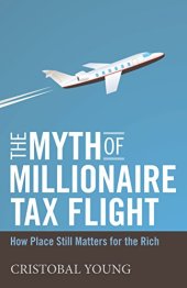 book The Myth of Millionaire Tax Flight: How Place Still Matters for the Rich