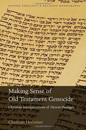 book Making Sense of Old Testament Genocide: Christian Interpretations of Herem Passages