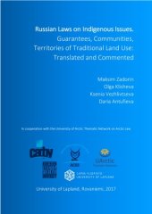 book Russian Laws on Indigenous Issues: Guarantees, Communities, Territories of Traditional Land Use: Translated and Commented // Lapland University. Rovaniemi. 2017. 37 p.