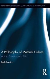 book A Philosophy of Material Culture: Action, Function, and Mind