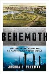 book Behemoth: a history of the factory and the making of the modern world