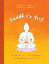 book Buddha’s Diet: the ancient art of losing weight without losing your mind