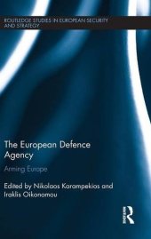 book The European Defence Agency: Arming Europe