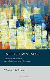 book In Our Own Image: Anthropomorphism, Apophaticism, and Ultimacy