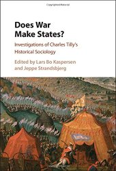 book Does War Make States?: Investigations of Charles Tilly’s Historical Sociology