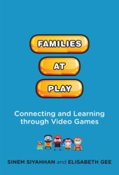 book Families at play: connecting and learning through video games