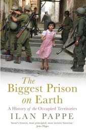 book The Biggest Prison on Earth: A History of the Occupied Territories