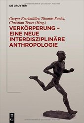 book Verkörperung - eine neue interdisziplinäre Anthropologie