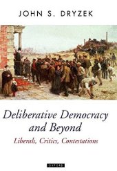 book Deliberative Democracy and Beyond: Liberals, Critics, Contestations