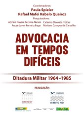 book Advocacia em tempos difíceis: ditadura militar 1964 - 1985