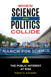 book When Science and Politics Collide: The Public Interest at Risk