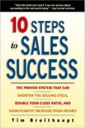 book 10 Steps to Sales Success: The Proven System That Can Shorten the Selling Cycle, Double Your Close Ratio