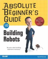 book Absolute Beginner's Guide to Building Robots