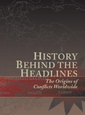 book History behind the headlines. The origin of conflicts worldwide