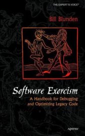 book Software Exorcism: A Handbook for Debugging and Optimizing Legacy Code