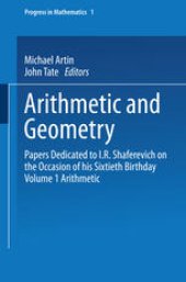 book Arithmetic and Geometry: Papers Dedicated to I.R. Shafarevich on the Occasion of His Sixtieth Birthday Volume I Arithmetic