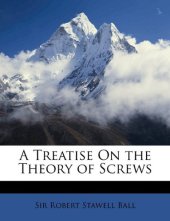 book A Treatise on the Theory Screws