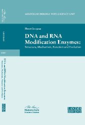 book DNA and RNA Modification Enzymes: Structure, Mechanism, Function, and Evolution