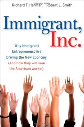 book Immigrant, Inc.: why immigrant entrepreneurs are driving the new economy