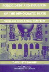 book Public Debt and the Birth of the Democratic State: France and Great Britain 1688-1789 (Political Economy of Institutions and Decisions)