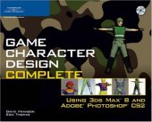 book Game Character Design Complete: Using 3ds Max 8 and Adobe Photoshop CS2