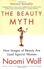 book The Beauty Myth: How Images of Beauty Are Used Against Women