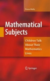 book Mathematical Subjects: Children Talk About Their Mathematics Lives