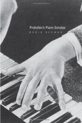 book Prokofiev's Piano Sonatas: A Guide for the Listener and the Performer