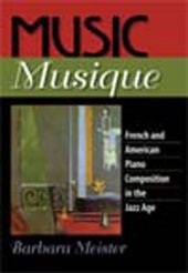 book Music Musique: French and American Piano Composition in the Jazz Age