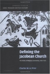 book Defining the Jacobean Church: The Politics of Religious Controversy, 1603-1625