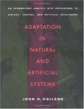 book Adaptation in Natural and Artificial Systems: An Introductory Analysis with Applications to Biology, Control, and Artificial Intelligence