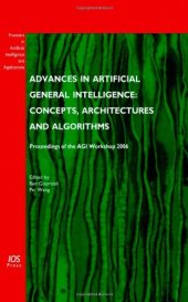 book Advances in artificial general intelligence: concepts, architectures and algorithms