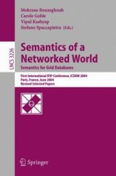 book Semantics of a Networked World. Semantics for Grid Databases: First International IFIP Conference, ICSNW 2004, Paris, France, June 17-19, 2004, Revised Selected Papers