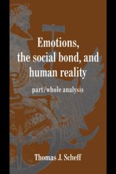 book Emotions, the Social Bond, and Human Reality: Part/Whole Analysis