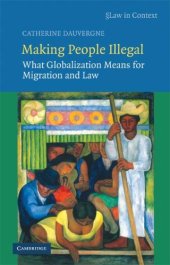 book Making People Illegal: What Globalization Means for Migration and Law (Law in Context)